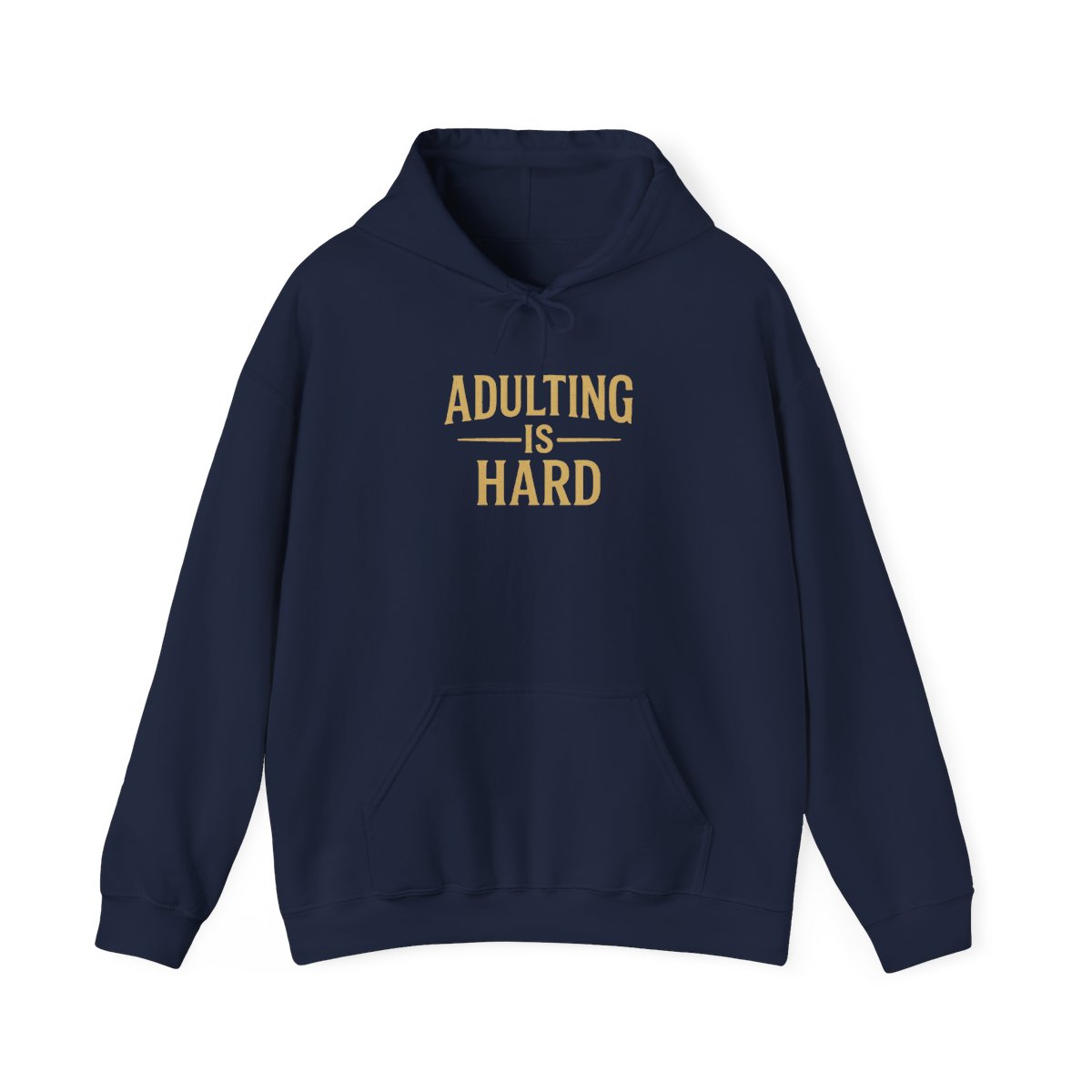 Adulting Is Hard Funny Graphic Hoodie - Sarcastic Adult Life Gift