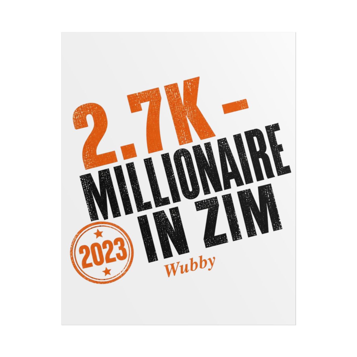 PaymoneyWubby "2.7K - Millionaire in Zim" Poster