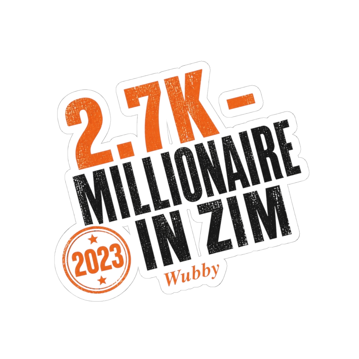 PaymoneyWubby "2.7K - Millionaire in Zim" Sticker